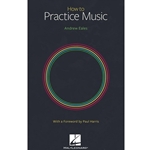 How To Practice Music