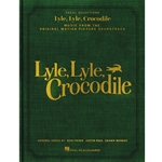 Lyle, Lyle, Crocodile - Music from the Original Motion Picture Soundtrack - Vocal Selections