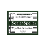 John Thompson's Scale-Speller - A Music Writing Book 6534