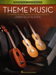 Theme Music - 15 Favorites for Three or More Ukuleles