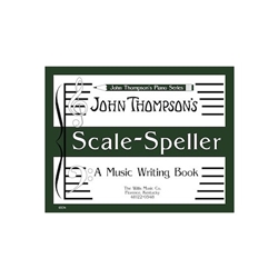 John Thompson's Scale-Speller - A Music Writing Book 6534
