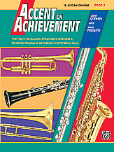 Accent On Achievement Eb Alto Saxophone Book 3