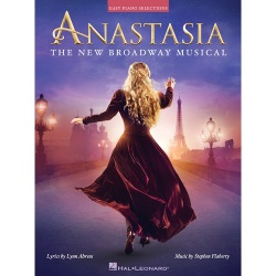 Anastasia - The New Broadway Musical - Easy Piano Vocal Selections